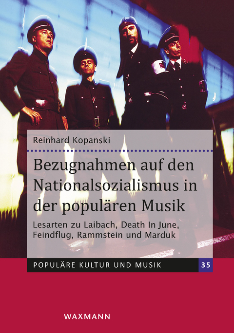 Bezugnahmen auf den Nationalsozialismus in der populären Musik -  Reinhard Kopanski