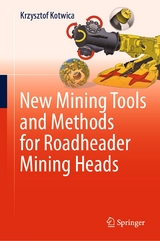 New Mining Tools and Methods for Roadheader Mining Heads - Krzysztof Kotwica