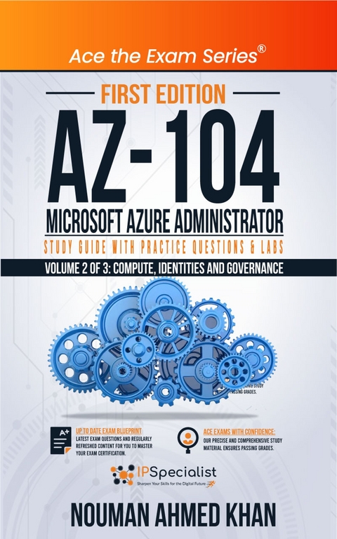 AZ-104 Microsoft Azure Administrator Study Guide with Practice Questions & Labs - Volume 2 of 3: -  Nouman Ahmed Khan