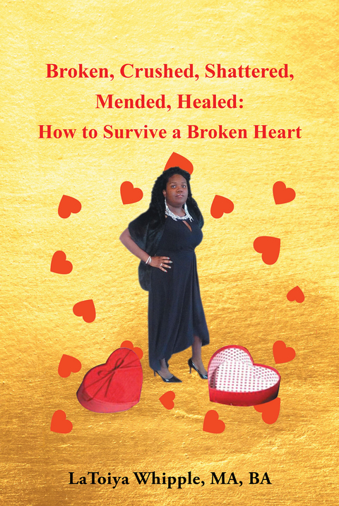 Broken, Crushed, Shattered, Mended, Healed -  MA BA LaToiya Whipple