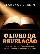 O Livro da Revelação (Traduzido) - Clarence Larkin