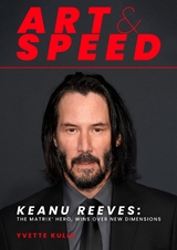 Keanu Reeves' Art & Speed - Yvette Kulik