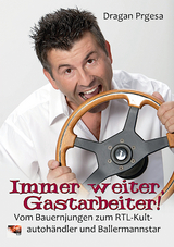 Immer weiter, Gastarbeiter! - Dragan Prgesa