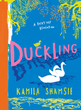 Duckling -  Kamila Shamsie