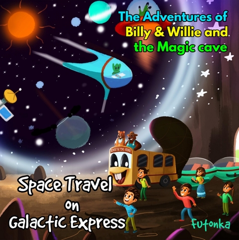 The Adventures of Billy & Willie and the magic cave-Space Travel on Galactic Express - Dale Lane