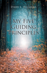 My Five Guiding Principles -  Starr L. Williams