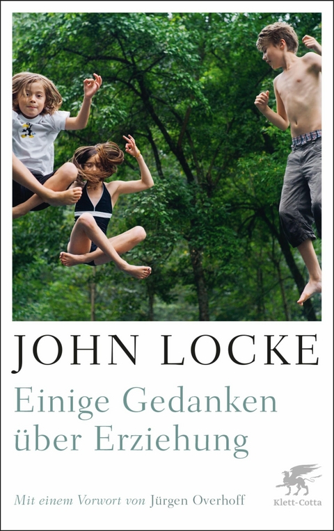 Einige Gedanken über Erziehung -  John Locke