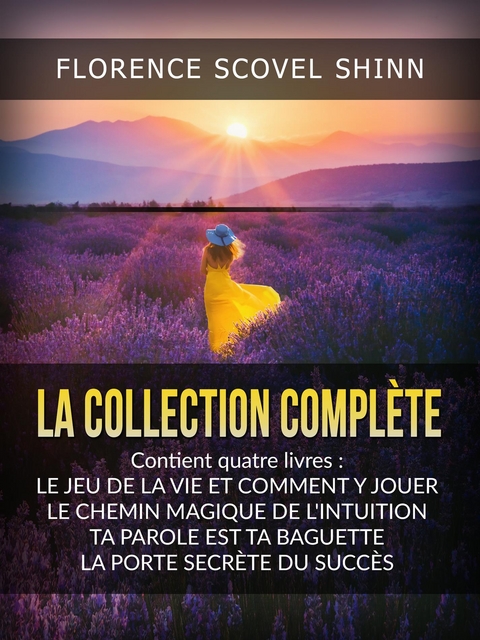 La Collection complète (Traduit) - Florence Scovel Shinn