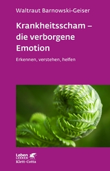 Krankheitsscham - die verborgene Emotion (Leben Lernen, Bd. 330) -  Waltraut Barnowski-Geiser