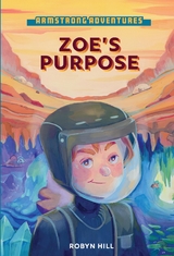 Armstrong Adventures - Zoe's Purpose -  Robyn Hill