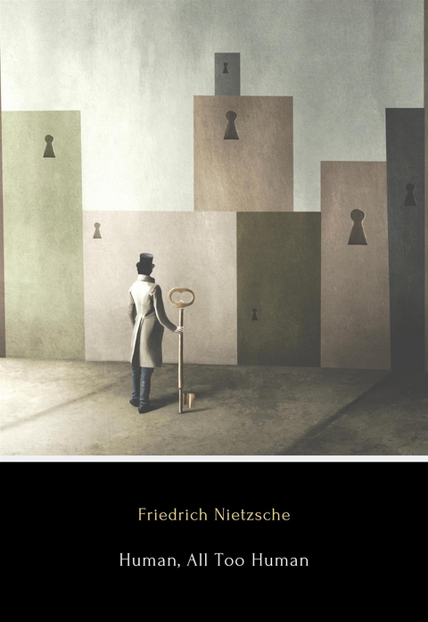 Human, All Too Human - Friedrich Nietzsche