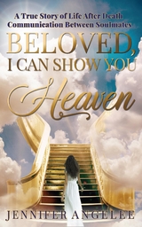 Beloved, I Can Show You Heaven - Jennifer Angelee