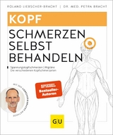 Kopfschmerzen selbst behandeln -  Roland Liebscher-Bracht,  Dr. med. Petra Bracht