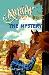 Arrow the Sky Horse - Melody Huttinger