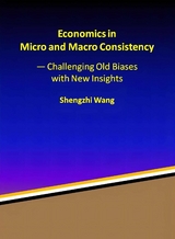 Economics in Micro and Macro Consistency - Shengzhi Wang