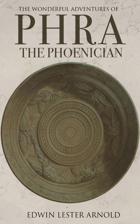 The Wonderful Adventures of Phra the Phoenician - Edwin Lester Arnold