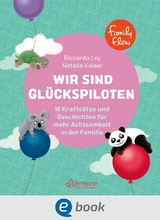 FamilyFlow. Wir sind Glückspiloten - Riccarda Ley