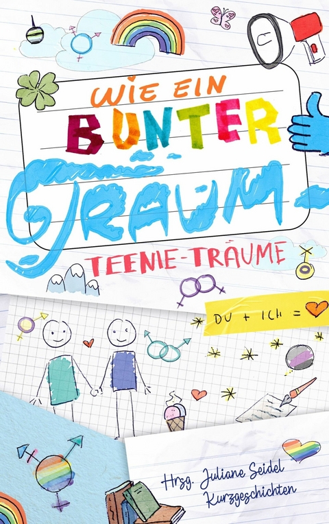 Wie ein bunter Traum: Teenie-Träume - Juliane Seidel, Noah Stoffers, Jannis Plastargias, Mo Kast, Yansa Brünnling, Jennifer Hauff, Leonie Below, Casjen Griesel, Andi Bottlinger, Tanja Meurer