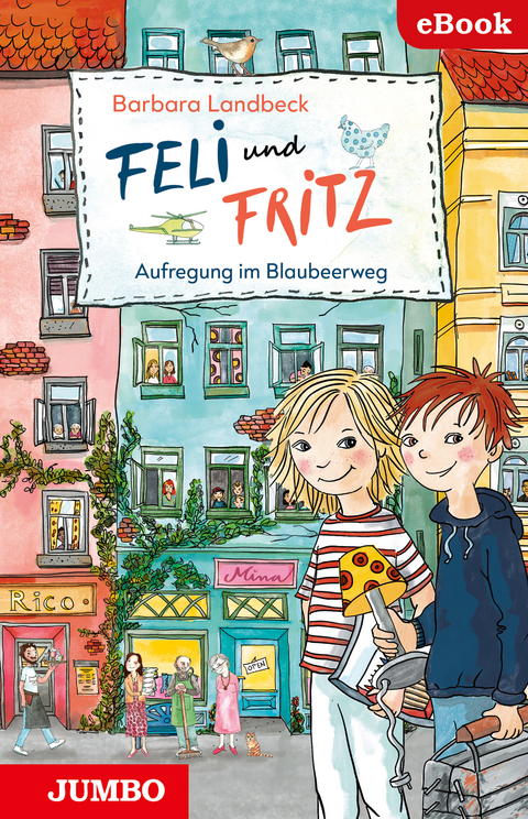 Feli & Fritz. Aufregung im Blaubeerweg. - Barbara Landbeck