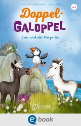 Doppel-Galoppel 3. Zwei und der Pingu-Gei - Chantal Schreiber