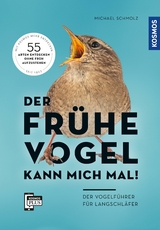 Der frühe Vogel kann mich mal - der Vogelführer für Langschläfer - Michael Schmolz