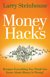 Money Hacks -  Larry Steinhouse