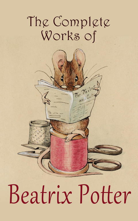 The Complete Works of Beatrix Potter - Beatrix Potter