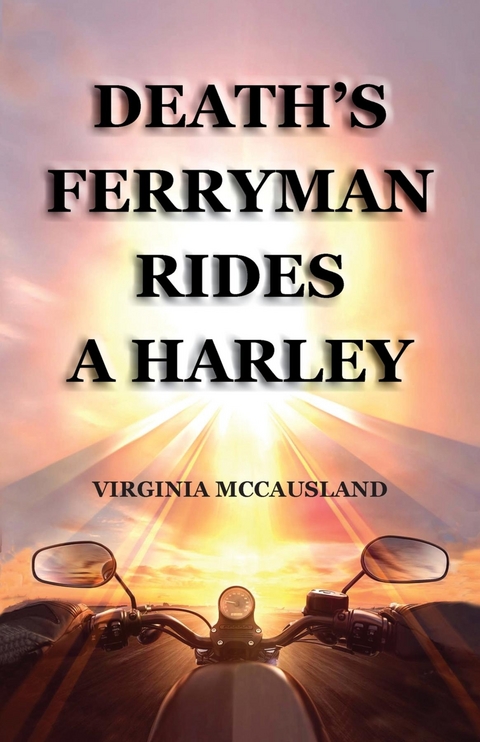 Death's Ferryman Rides A Harley - Virginia McCausland