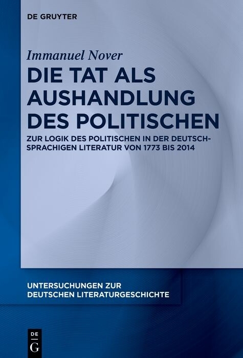 Die Tat als Aushandlung des Politischen - Immanuel Nover