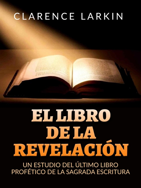 El Libro de la Revelación (Traducido) - Clarence Larkin