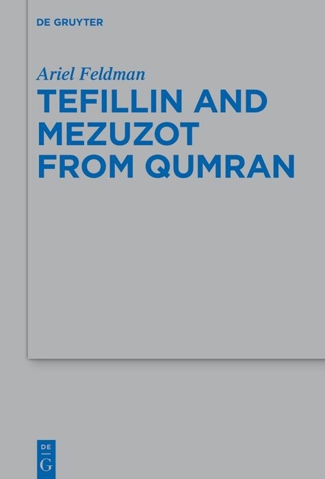 Tefillin and Mezuzot from Qumran - Ariel Feldman