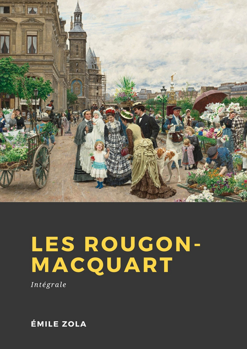 Les Rougon-Macquart - Émile Zola