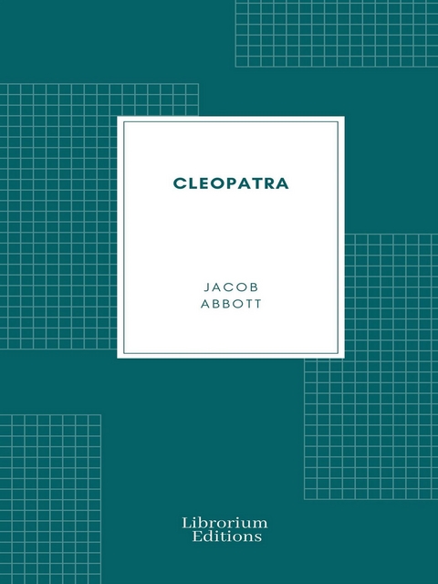 Cleopatra - Jacob Abbott