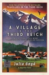 A Village in the Third Reich - Julia Boyd, Angelika Patel