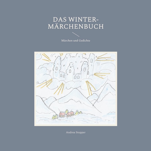 Das Winter-Märchenbuch - Andrea Stopper