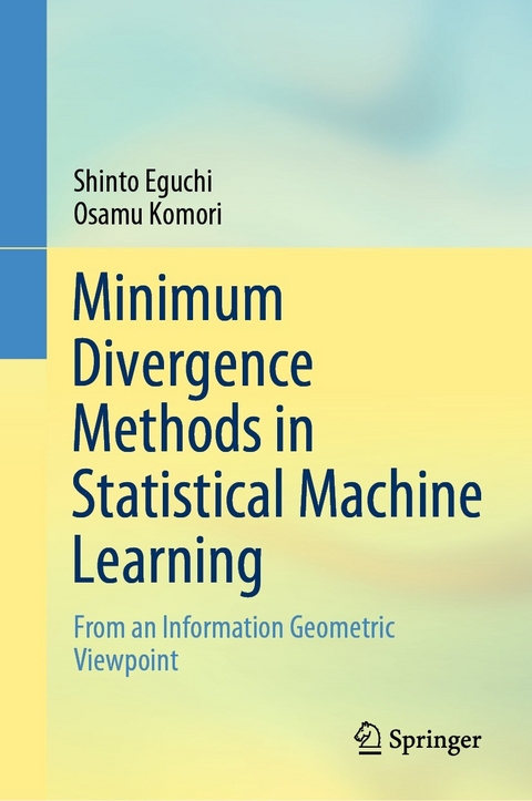 Minimum Divergence Methods in Statistical Machine Learning - Shinto Eguchi, Osamu Komori