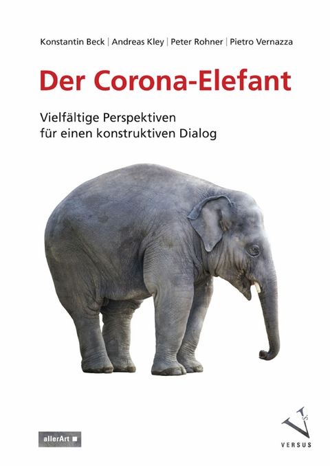 Der Corona-Elefant - Konstantin Beck, Andreas Kley, Peter Rohner, Pietro Vernazza