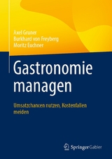 Gastronomie managen - Axel Gruner, Burkhard von Freyberg, Moritz Euchner