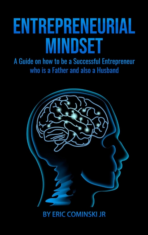 Entrepreneurial Mindset - Eric Alan Cominski Jr