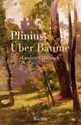 Über Bäume. Lateinisch/Deutsch -  Gaius Plinius Secundus