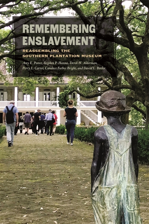 Remembering Enslavement - Amy E. Potter, Stephen P. Hanna, Derek H. Alderman, Perry L. Carter, Candace Forbes Bright, David L. Butler