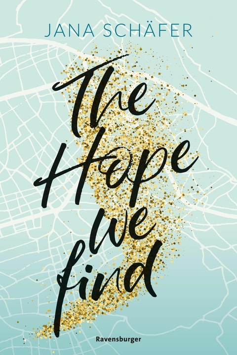 The Hope We Find - Edinburgh-Reihe, Band 2 -  Jana Schäfer