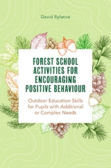 Forest School and Encouraging Positive Behaviour -  DAVE RYLANCE