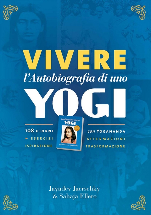 Vivere lߣAutobiografia di uno yogi - Jayadev Jaerschky, Sahaja Mascia Ellero