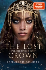 The Lost Crown, Band 1: Wer die Nacht malt (Epische Romantasy von SPIEGEL-Bestsellerautorin Jennifer Benkau) -  Jennifer Benkau