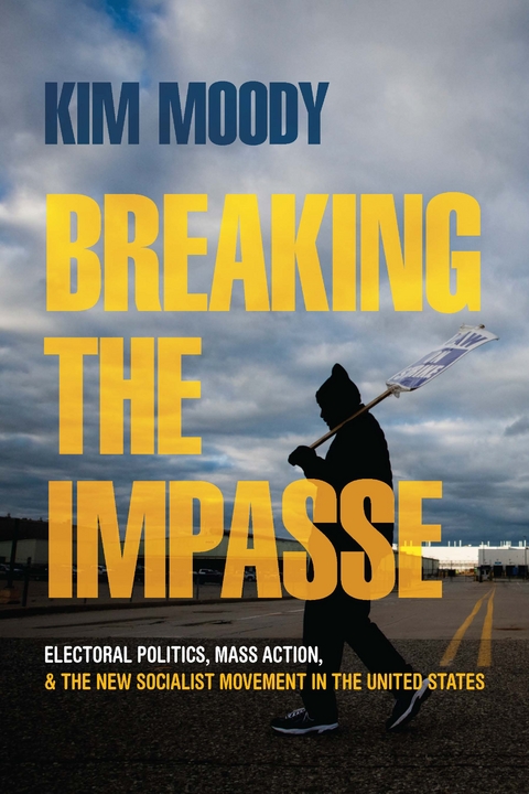 Breaking the Impasse -  Kim Moody