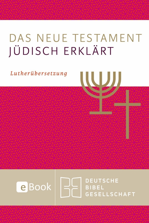 Das Neue Testament - jüdisch erklärt - 