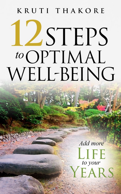 12 Steps To Optimal Well-Being - Kruti Thakore