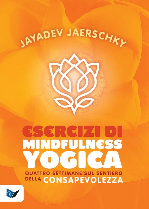 Esercizi di Mindfullness Yogica - Jayadev Jaerschky