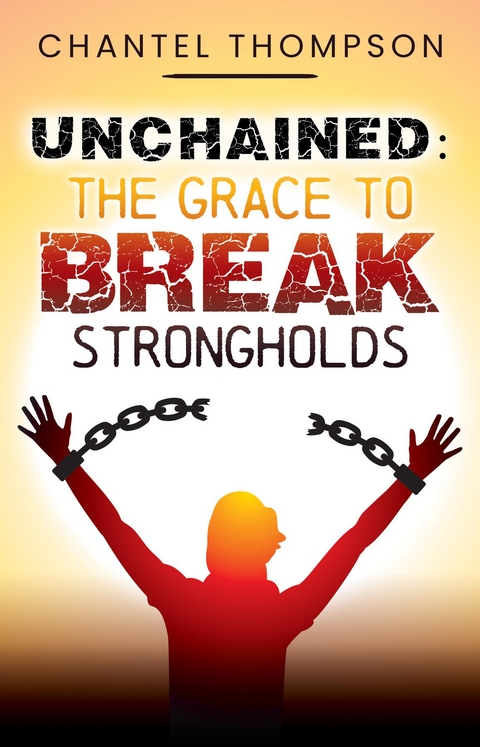 Unchained -  Chantel Thompson